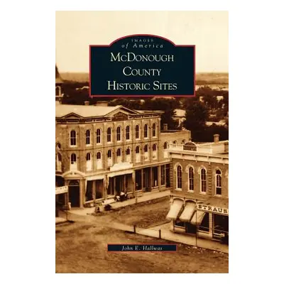 "McDonough County Historic Sites" - "" ("Hallwas John E.")