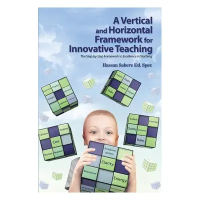 "A Vertical and Horizontal Framework for Innovative Teaching: The Step-by-Step Framework to Exce