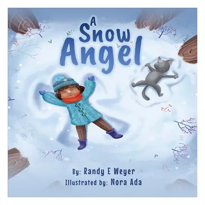 "A Snow Angel" - "" ("Weyer Randy Enrique")