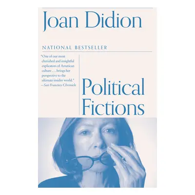 "Political Fictions" - "" ("Didion Joan")