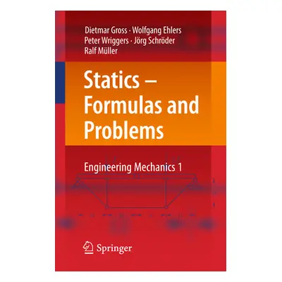 "Statics - Formulas and Problems: Engineering Mechanics 1" - "" ("Gross Dietmar")