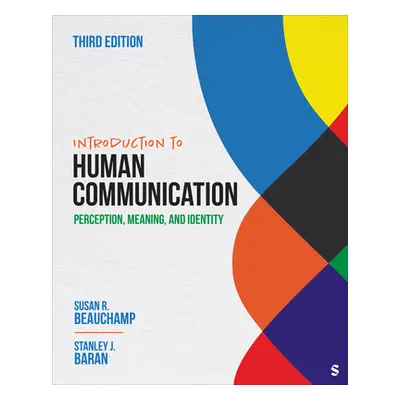 "Introduction to Human Communication: Perception, Meaning, and Identity" - "" ("Beauchamp Susan 