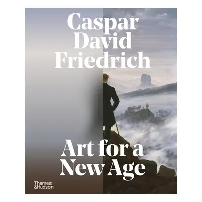 "Caspar David Friedrich: Art for a New Age" - "" ("Bertsch Markus")