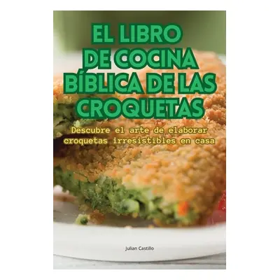 "El Libro de Cocina Bblica de Las Croquetas" - "" ("Julian Castillo")