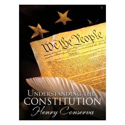 "Understanding the Constitution" - "" ("Conserva Henry")