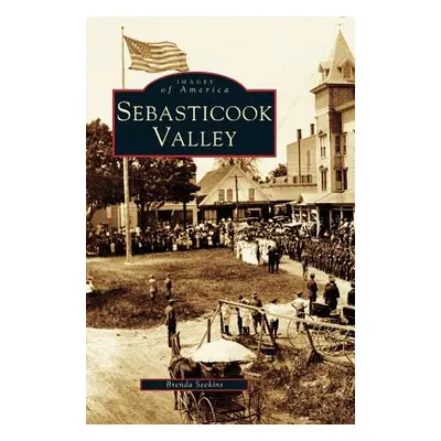 "Sebasticook Valley" - "" ("Seekins Brenda")