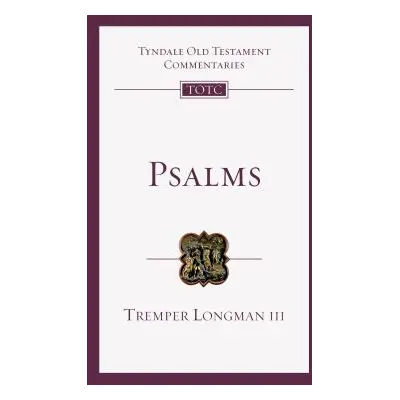 "Psalms: An Introduction and Commentary" - "" ("Longman III Tremper")