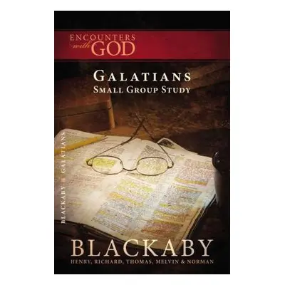 "Galatians: A Blackaby Bible Study Series" - "" ("Blackaby Henry")