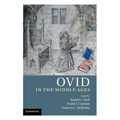 "Ovid in the Middle Ages" - "" ("Clark James G.")