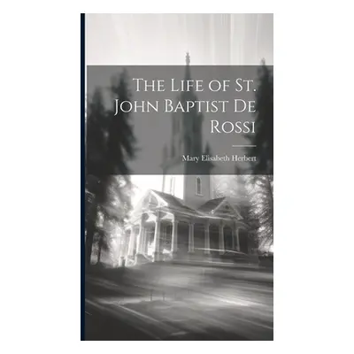 "The Life of St. John Baptist de Rossi" - "" ("Herbert Mary Elisabeth")