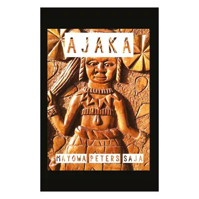 "Ajaka" - "" ("Saja Mayowa Peters")