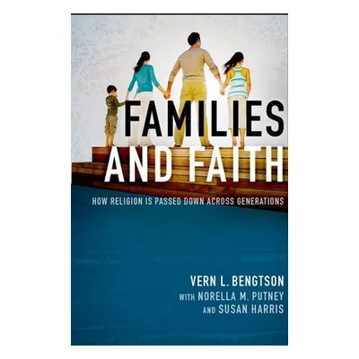 "Families and Faith" - "" ("Bengtson Vern L.")