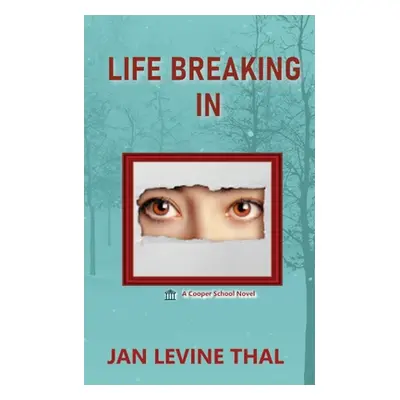 "Life Breaking In" - "" ("Levine Thal Jan")