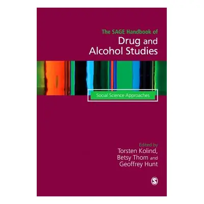 "The Sage Handbook of Drug & Alcohol Studies: Social Science Approaches" - "" ("Kolind Torsten")