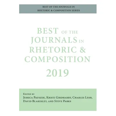 "Best of the Journals in Rhetoric and Composition 2019" - "" ("Pauszek Jessica")