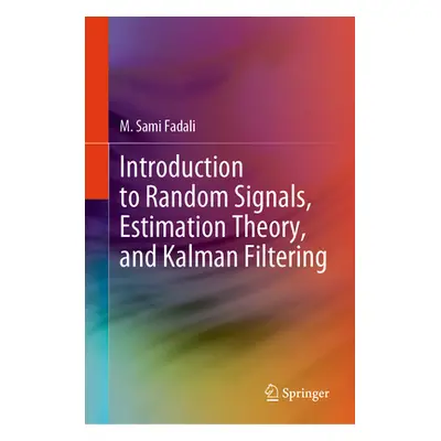 "Introduction to Random Signals, Estimation Theory, and Kalman Filtering" - "" ("Fadali M. Sami"