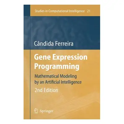 "Gene Expression Programming: Mathematical Modeling by an Artificial Intelligence" - "" ("Ferrei