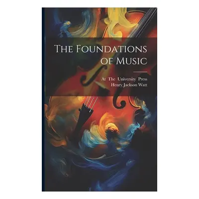 "The Foundations of Music" - "" ("Watt Henry Jackson")