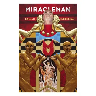 "Miracleman by Gaiman & Buckingham Book 1: The Golden Age" - "" ("Gaiman Neil")