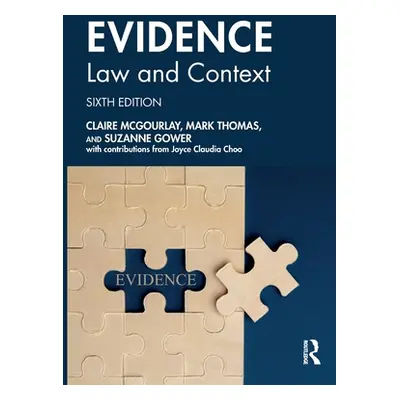 "Evidence: Law and Context" - "" ("McGourlay Claire")