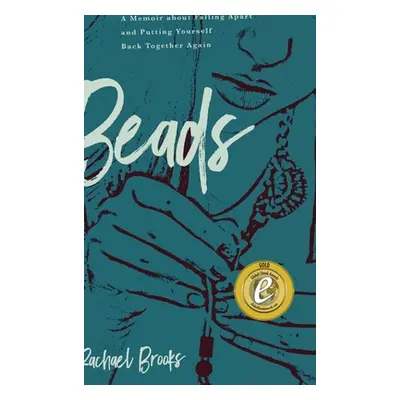 "Beads: A Memoir about Falling Apart and Putting Yourself Back Together Again" - "" ("Brooks Rac