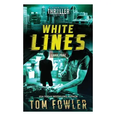 "White Lines: A John Tyler Thriller" - "" ("Fowler Tom")