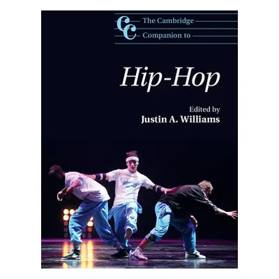 "The Cambridge Companion to Hip-Hop" - "" ("Williams Justin A.")