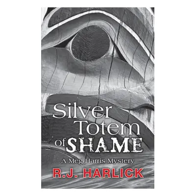 "Silver Totem of Shame" - "" ("Harlick R. J.")