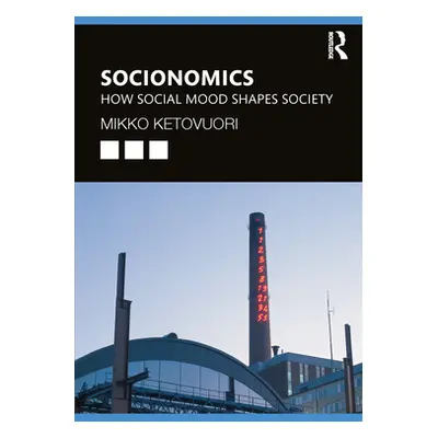 "Socionomics: How Social Mood Shapes Society" - "" ("Ketovuori Mikko")