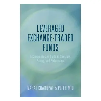 "Leveraged Exchange-Traded Funds: A Comprehensive Guide to Structure, Pricing, and Performance" 