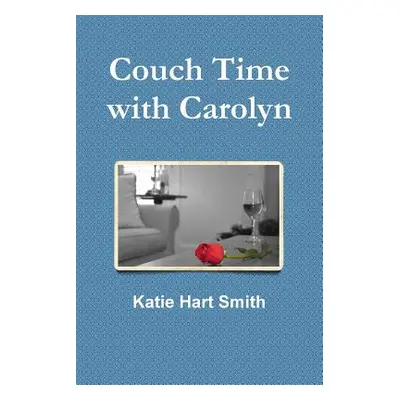 "Couch Time with Carolyn" - "" ("Smith Katie")