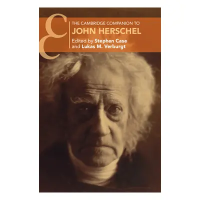 "The Cambridge Companion to John Herschel" - "" ("Case Stephen")