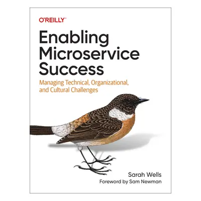 "Enabling Microservice Success: Managing Technical, Organizational, and Cultural Challenges" - "