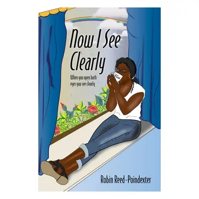 "Now I See Clearly: When you open both eyes you see clearly" - "" ("Reed-Poindexter Robin")