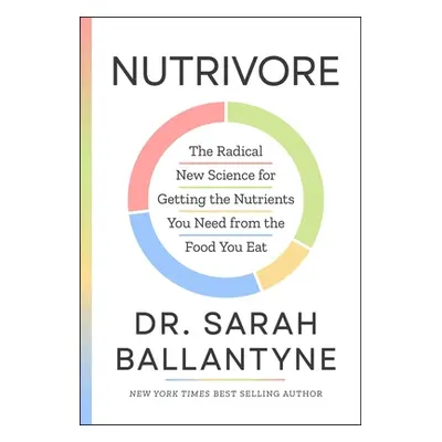 "Nutrivore: The Radical New Science for Getting the Nutrients You Need from the Food You Eat" - 