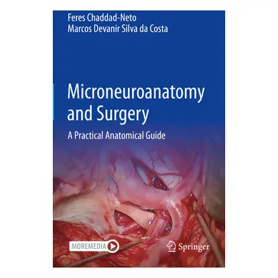 "Microneuroanatomy and Surgery: A Practical Anatomical Guide" - "" ("Chaddad-Neto Feres")