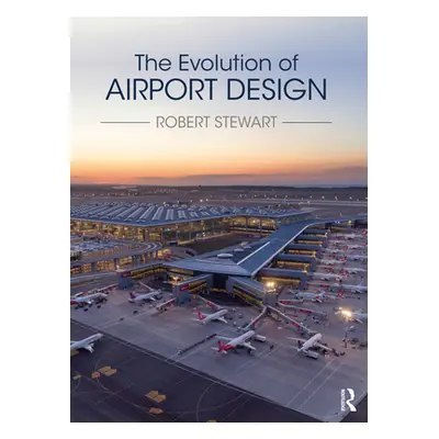 "The Evolution of Airport Design" - "" ("Stewart Robert")