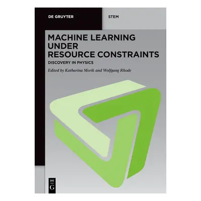 "Machine Learning Under Resource Constraints - Discovery in Physics" - "" ("Morik Katharina")