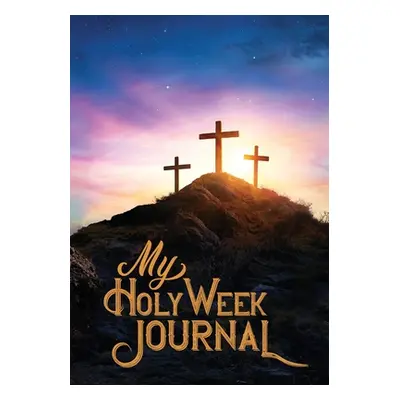 "My Holy Week Journal" - "" ("Akladious Carol")