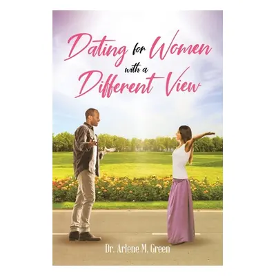 "Dating for Women with a Different View" - "" ("Green Arlene M.")