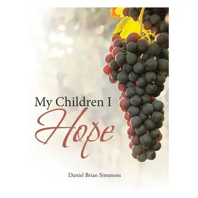 "My Children I Hope" - "" ("Simmons Daniel Brian")