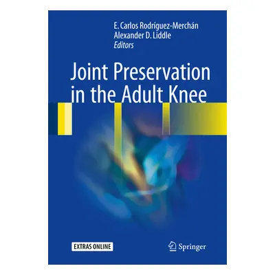 "Joint Preservation in the Adult Knee" - "" ("Rodrguez-Merchn E. Carlos")