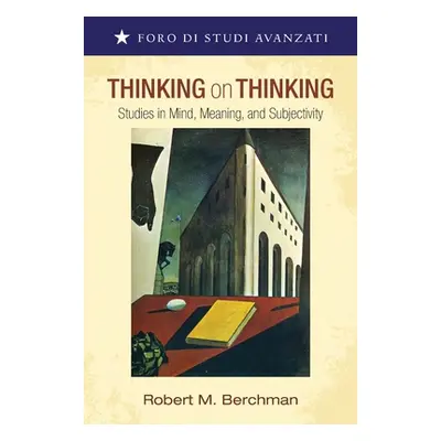 "Thinking on Thinking" - "" ("Berchman Robert M.")