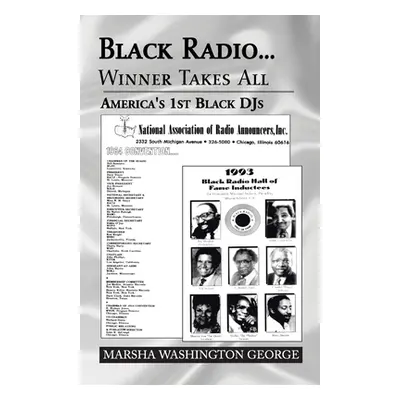 "Black Radio ... Winner Takes All: America's 1St Black Djs" - "" ("George Marsha Washington")