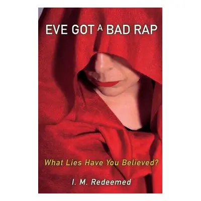 "Eve Got a Bad Rap" - "" ("Redeemed I. M.")