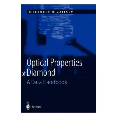 "Optical Properties of Diamond: A Data Handbook" - "" ("Zaitsev A. M.")