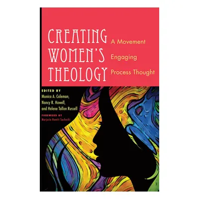 "Creating Women's Theology" - "" ("Coleman Monica A.")