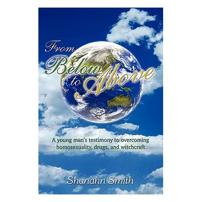 "From Below to Above" - "" ("Smith Shanahn")