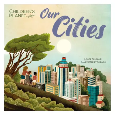 "Children's Planet: Our Cities" - "" ("Spilsbury Louise")