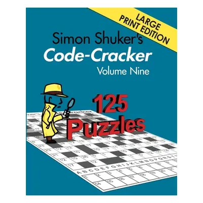 "Simon Shuker's Code-Cracker, Volume Nine (Large Print Edition)" - "" ("Shuker Simon")